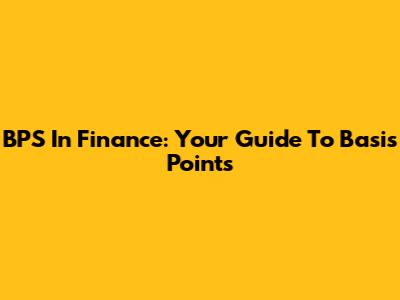 BPS In Finance: Your Guide To Basis Points