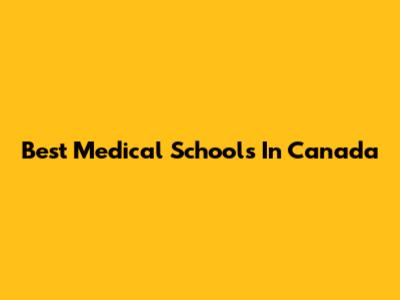 Best Medical Schools In Canada