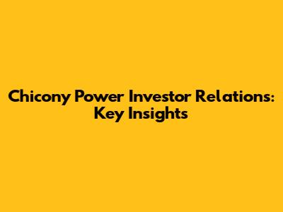 Chicony Power Investor Relations: Key Insights