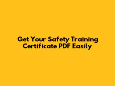 Get Your Safety Training Certificate PDF Easily