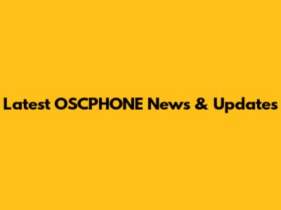 Latest OSCPHONE News & Updates