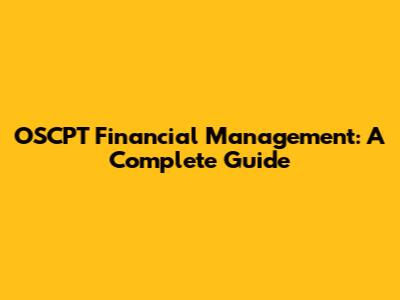 OSCPT Financial Management: A Complete Guide