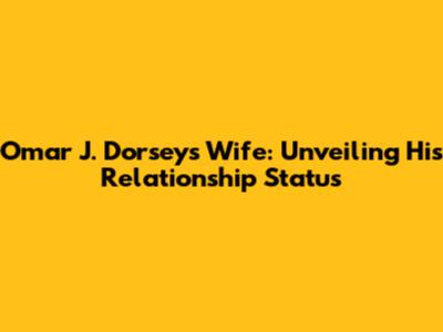 Omar J. Dorsey's Wife: Unveiling His Relationship Status