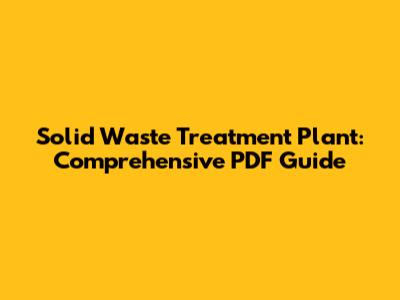 Solid Waste Treatment Plant: Comprehensive PDF Guide