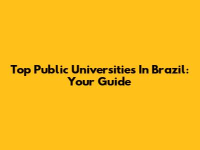 Top Public Universities In Brazil: Your Guide